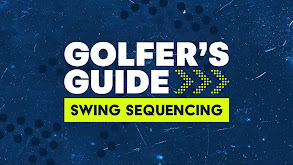 Golfer's Guide - Swing Sequencing thumbnail