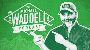 The Michael Waddell Podcast thumbnail